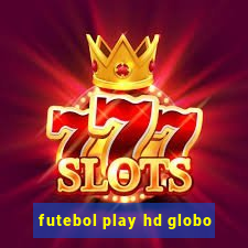 futebol play hd globo